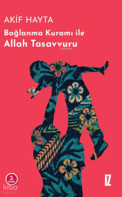 Bağlanma Kuramı İle Allah Tasavvuru