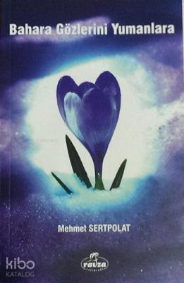 Bahara Gözlerini Yumanlara