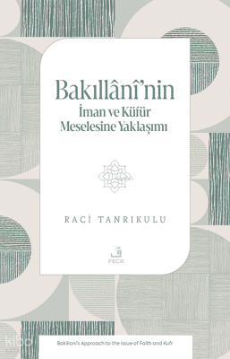 Bakıllânî’nin İman ve Küfür Meselesine Yaklaşımı Raci Tanrıkulu