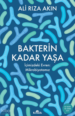 Bakterin Kadar Yaşa;İçimizdeki Evren : Mikrobiyotamız