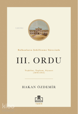 Balkanların Şekillenme Sürecinde III. Ordu
