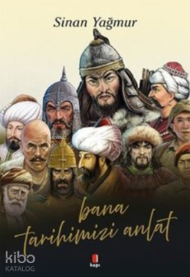 Bana Tarihimizi Anlat Sinan Yağmur