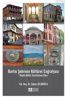 Bartın Şehrinin Kültürel Coğrafyası Şaban Çelikoğlu