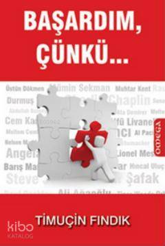 Başardım, Çünkü...