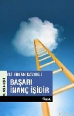 Başarı İnanç İşidir Ali Erkan Kavaklı