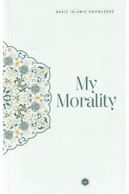 Basic Islamic Knowledge My Morality - Temel İslam Bilgileri Ahlakım (İ