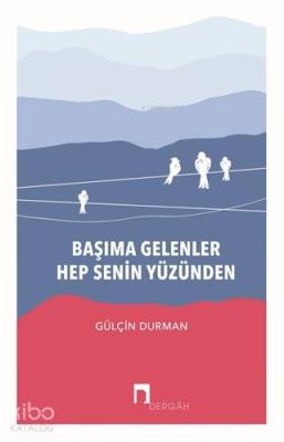 Başıma Gelenler Hep Senin Yüzünden
