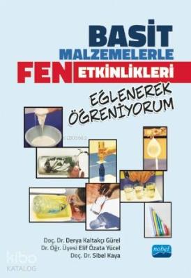 Basit Malzemelerle Fen Etkinlikleri; Eğlenerek Öğreniyorum