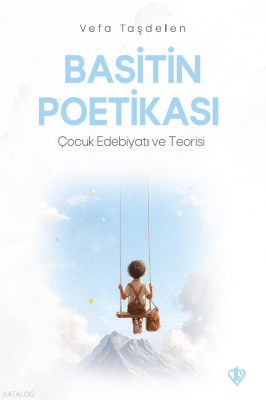 Basitin Poetikası - Çocuk Edebiyatı ve Teorisi
