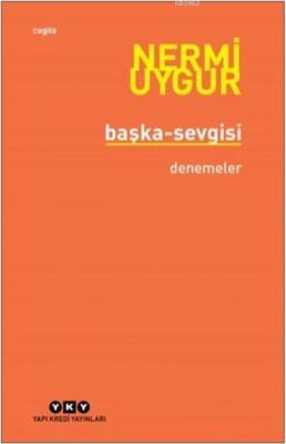 Başka Sevgisi; Denemeler Nermi Uygur