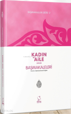 Başmakaleler-2 (Kadın ve Aile Dergisi Başmakaleri) Mahmud Es´ad Coşan