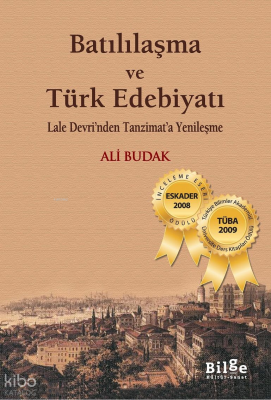 Batılılaşma ve Türk Edebiyatı; Lale Devri'nden Tanzimat'a Yenileşme