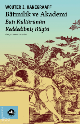 Bâtınilik ve Akademi;Batı Kültürünün Reddedilmiş Bilgisi