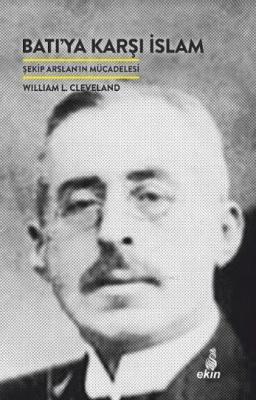 Batıya Karşı İslam William L. Cleveland