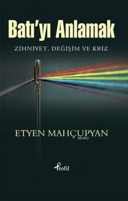 Batı'yı Anlamak; Zihniyet , Değişim ve Kriz