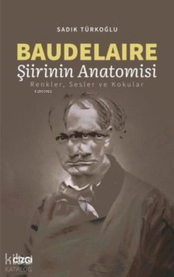Baudelaire Şiirinin Anatomisi Renkler, Sesler ve Kokular