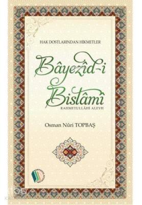 Bayezid-İ Bistami (R.A) Osman Nuri Topbaş