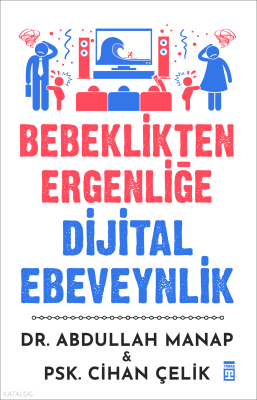 Bebeklikten Ergenliğe Dijital Ebeveynlik