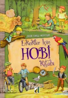 Beceri Temelli Aktiviteler - Erkekler İçin Hobi Kitabı