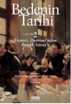 Bedenin Tarihi 2; Fransız Devriminden Büyük Savaşa