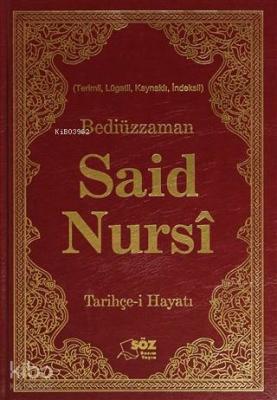Bediüzzaman Said Nursi Tarihçe-i Hayat Ciltli Büyük Boy; Terimli, Lügatli, Kaynaklı, İndeksli