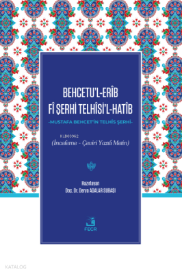 Behcetu’l-Erîb Fî Şerhi Telhîsi’l-Hatîb Derya Adalar Subaşı