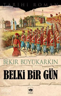 Belki Bir Gün Bekir Büyükarkın