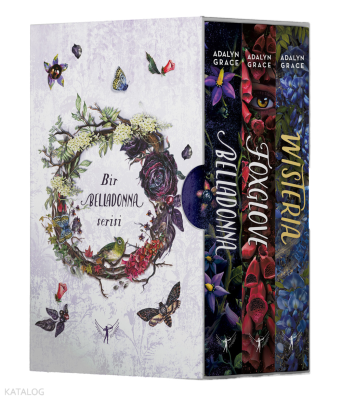 Belladonna Serisi;Belladonna - Foxglove - Wisteria