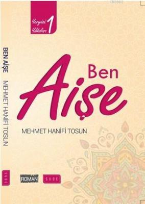 Ben Aişe (Biyografik Roman)
