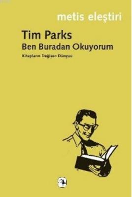 Ben Buradan Okuyorum Tim Parks