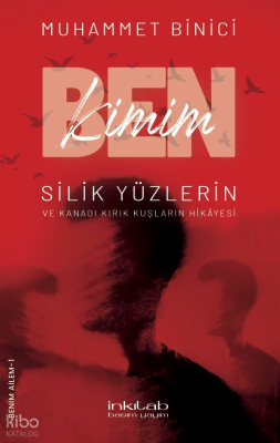 Ben Kimim? ;Silik Yüzlerin ve Kanadı Kırık Kuşların Hikâyesi