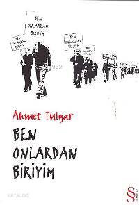 Ben Onlardan Biriyim Ahmet Tulgar