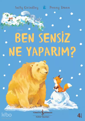Ben Sensiz Ne Yaparım?