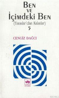 Ben ve İçimdeki Ben Cengiz Dağcı