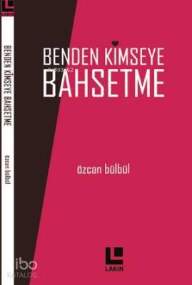 Benden Kimseye Bahsetme