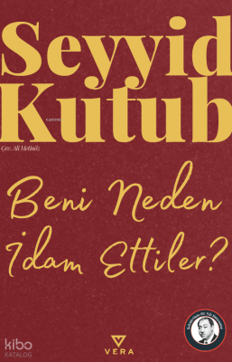 Beni Neden İdam Ettiler? Seyyid Kutub