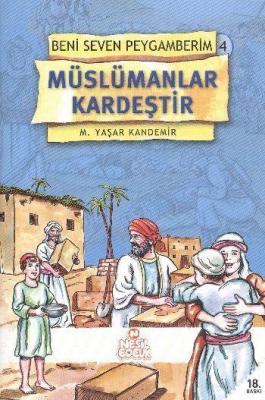 Beni Seven Peygamberim 4 Müslümanlar Kardeştir M. Yaşar Kandemir
