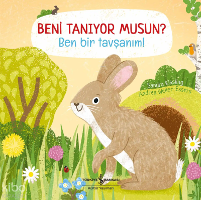 Beni Tanıyor Musun? Ben Bir Tavşanım! (Ciltli) Andrea Weller-Essers