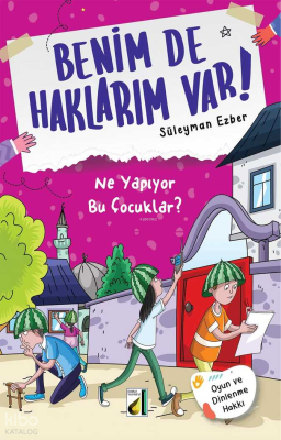 Benim de Haklarım Var! - 03: Ne Yapıyor Bu Çocuklar? Süleyman Ezber