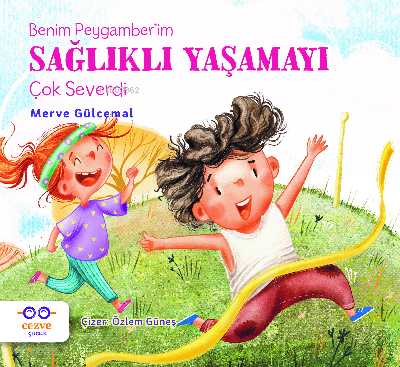 Benim Peygamber’im;Sağlıklı Yaşamayı Çok Severdi Merve Gülcemal