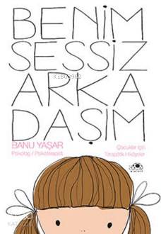 Benim Sessiz Arkadaşım Banu Yaşar