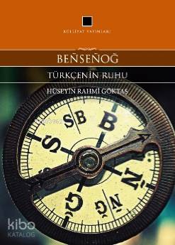 Bensenoğ; Türkçenin Ruhu