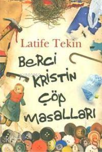 Berci Kristin; Çöp Masalları
