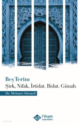 Beş Terim;Şirk, Nifak, İrtidat, Bidat, Günah Mehmet Sürmeli