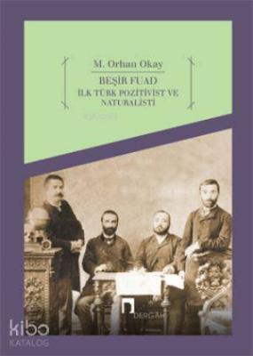 Beşir Fuad; İlk Türk Pozitivist ve Natüralisti
