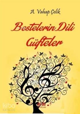 Bestelerin Dili Güfteler A. Vahap Çelik