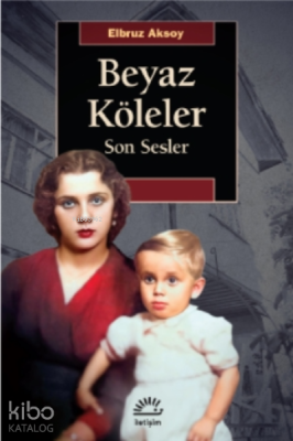 Beyaz Köleler;Son Sesler Elbruz Aksoy