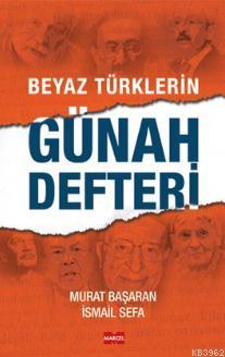 Beyaz Türklerin Günah Defteri İsmail Sefa