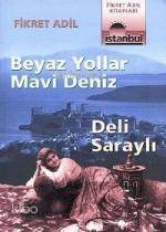 Beyaz Yollar Mavi Deniz Fikret Adil