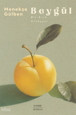 Beygül - Bir Erik Hikayesi Menekşe Gülben